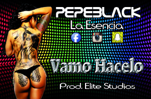 PepeBlack La Esencia - Vamo Hacelo